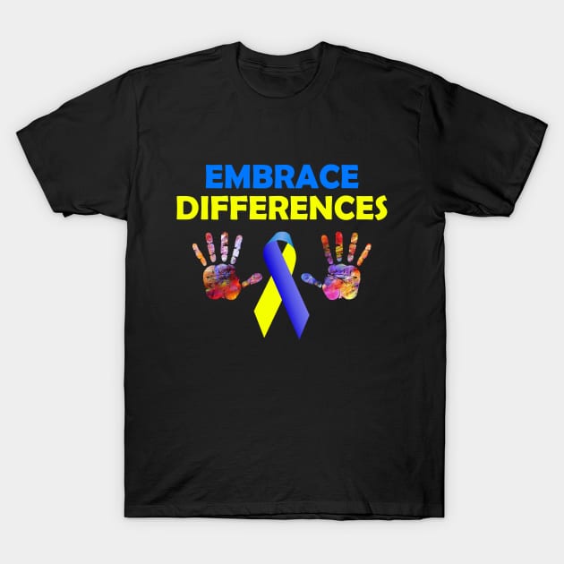 Embrace Differences Down Syndrome Awareness T-Shirt by Shariss